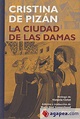 LA CIUDAD DE LAS DAMAS - CHRISTINE DE PISAN; VICTORIA CIRLOT ...
