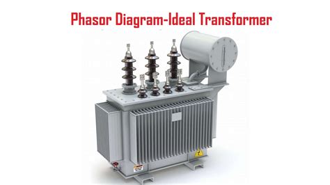 Phasor Diagram Ideal Transformer On No Load Youtube