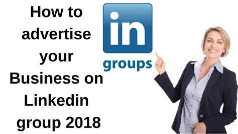 How To Advertise Your Business On Linkedin Group 2018 Youtube