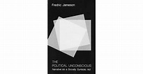 The Political Unconscious: Narrative as a Socially Symbolic Act by ...