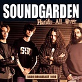 Soundgarden | CD Hands All Over / Radio Broadcast 1990 | Musicrecords