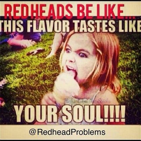 I Love Redheads On Twitter Redhead Be Like This Flavor Taste Like
