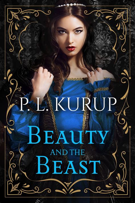 Beauty And The Beast Fairy Tale Retelling P L Kurup Beauty And