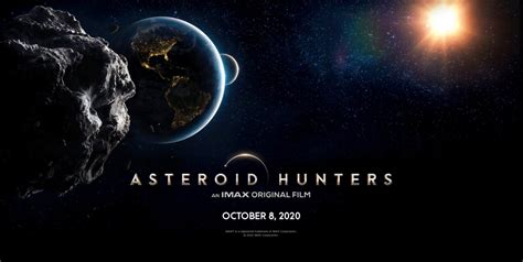 Asteroid Hunters Launches On Imax Screens This Week Heres An