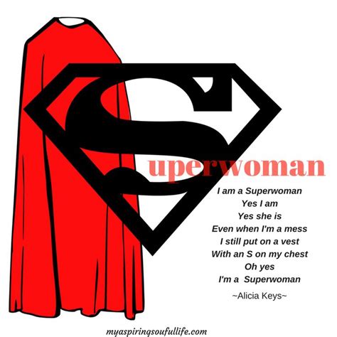 To All The Women Out There Do Your Thing You Are A Superwoman Alicia Keys Says It Best