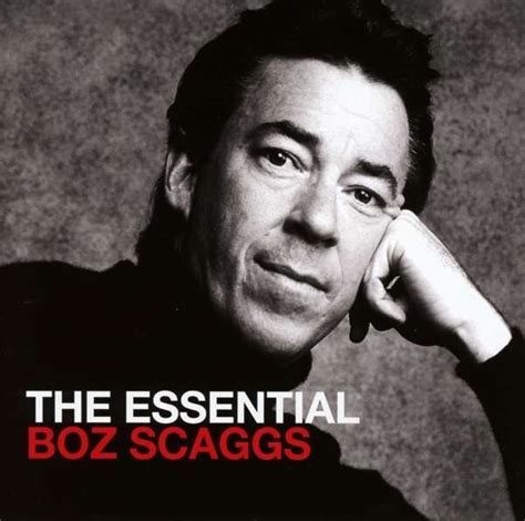 The Essential Boz Scaggs Musik Cdoncom