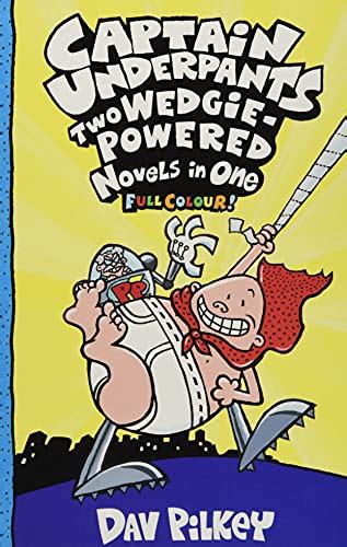 Captain Underpants Two Wedgie Powered Novels In One Full Colour By