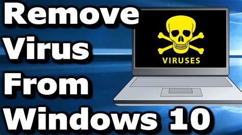 Before you do anything, you need to pcworld. How to Permanently Remove Virus From Windows 10 - YouTube