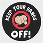 Keep Your Hands Off Classic Round Sticker | Zazzle.com.au