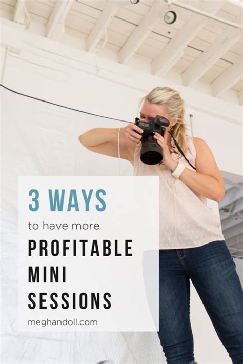 3 Ways To Have More Profitable Mini Sessions