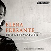 Frantumaglia (Hörbuch-Download): Elena Ferrante, Eva Mattes, Der ...