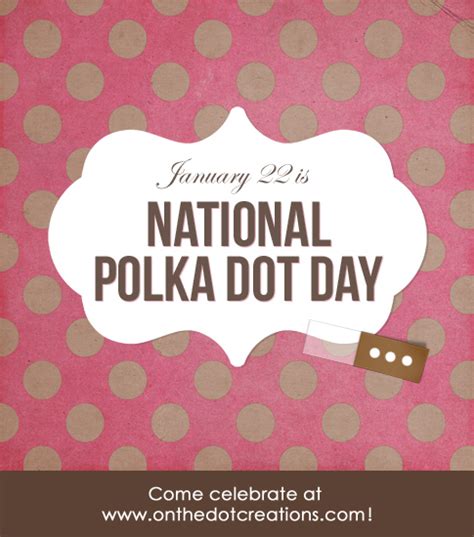 January 22 Is National Polka Dot Day On The Dot Creations