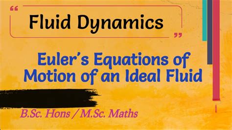 Eulers Equations Of Motion Of An Ideal Fluid Fluid Dynamics