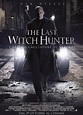 Locandina di The Last Witch Hunter - L'ultimo cacciatore di streghe ...