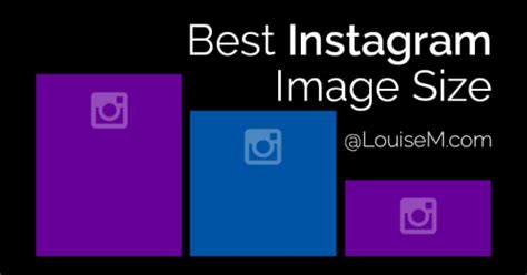 The Best Instagram Image Size Guide 2022 All You Need Louisem
