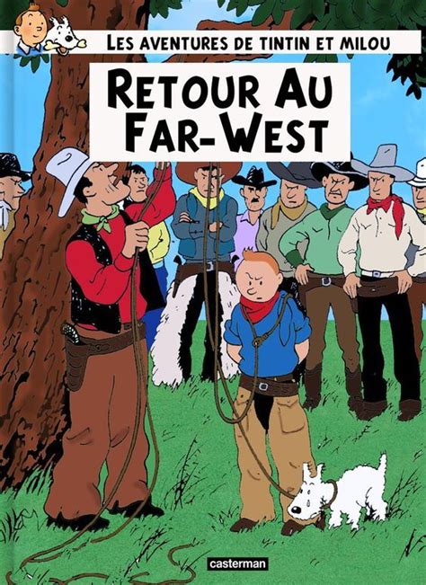 Les Aventures De Tintin Album Imaginaire Retour Au Far West