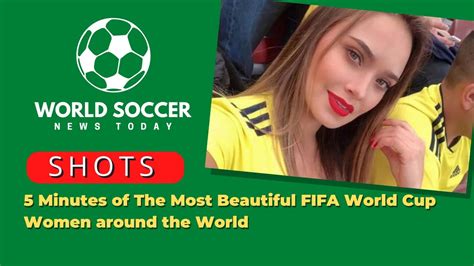 5 Minutes Of The Most Beautiful Fifa World Cup Women Around The World Youtube