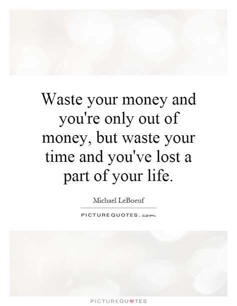 Waste Of Money Quotes And Sayings Quotesgram