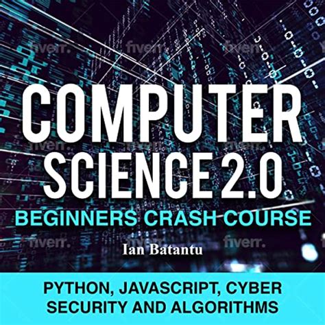 Computer Science 20 Beginners Crash Course By Ian Batantu Audiobook