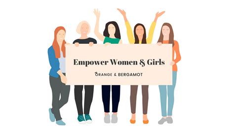 7 ways to help empower women and girls orange and bergamot