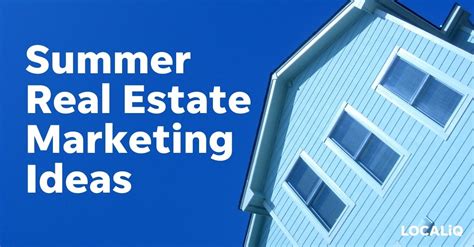 17 Real Estate Marketing Ideas For Summer 2024 Localiq