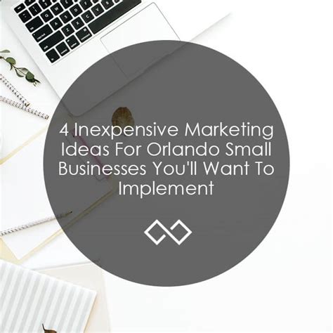 4 Inexpensive Marketing Ideas For Orlando Small Businesses
