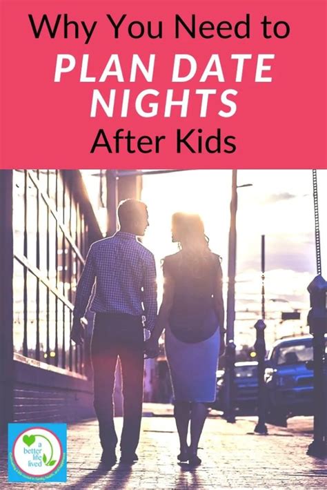 Why You Need To Plan A Date Night After Kids A Better Life Lived