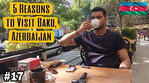 5 Best Reasons To Visit Baku Azerbaijan EP 17 Azerbaijan Baku