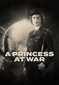 A Princess at War - movie: watch streaming online
