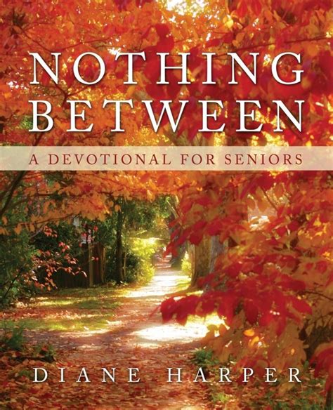 Nothing Between A Devotional For Seniors Redemption Press