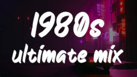 1980s Throwback Mix ~nostalgia Playlist Youtube