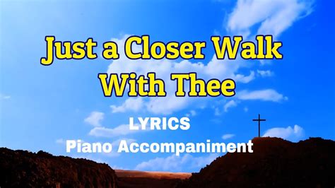 Just A Closer Walk With Thee Piano Lyrics Hymnals Accompaniment