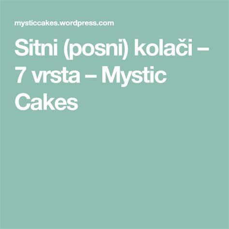 Sitni Posni Kolači 7 Vrsta Mystic Cakes Cake Mystic Cake Recipes