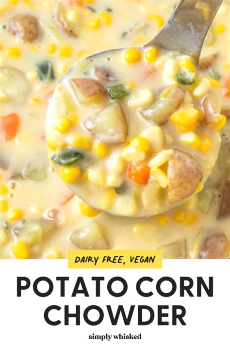 Potato Corn Chowder Dairy Free Vegan Simply Whisked
