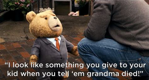 Best Quotes From The World S Naughtiest Bear Ted Movie Quotes Funny Ted Movie Quotes Ted Movie