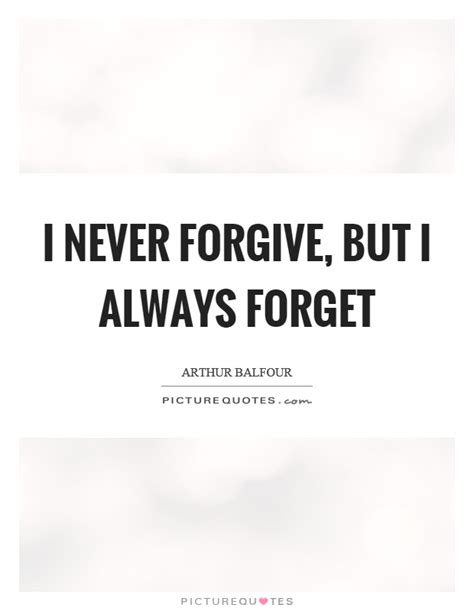 Forgive And Forget Quotes And Sayings Forgive And Forget Picture Quotes