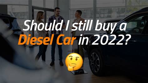 Should I Still Buy A Diesel Engine Car In 2022 The Pros And Cons