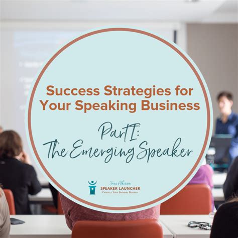 Speaking Business Success Strategies Part 1 The Emerging Speaker