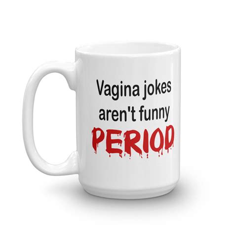 Vagina Jokes Aren T Funny Crude Humor Coffee Mug Gross Etsy