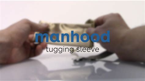 Introducing Manhood Tugging Sleeve Youtube