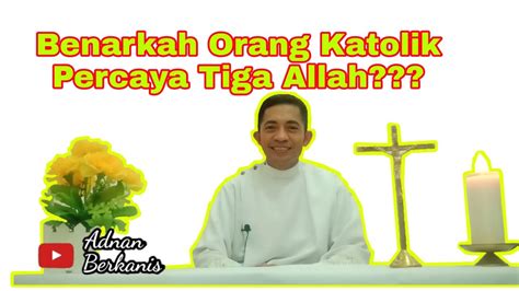 Doa bukan ilmu, dan bimbingan doa bukan pengajaran. Benarkah Orang Katolik Percaya Tiga ALLAH??? || Minggu, 07 ...