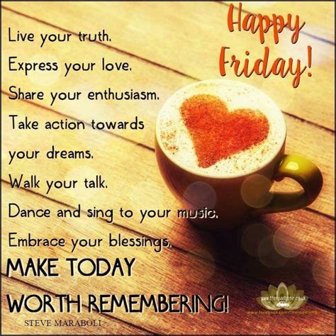 Happy Friday Make Today Worth Remembering Its Friday Quotes Friday