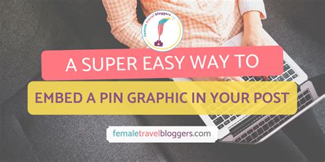 How To Embed A Pinterest Pin In A Post Female Travel Bloggers