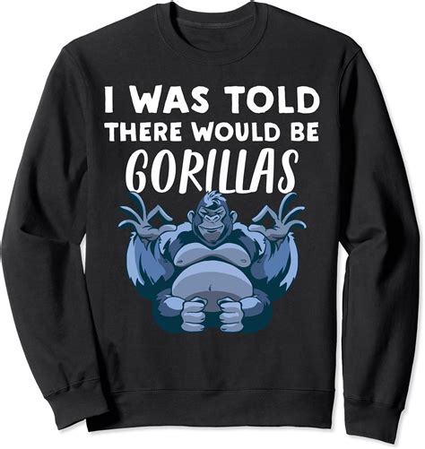 Gorilla Lover T I Was Told There Would Be Gorillas