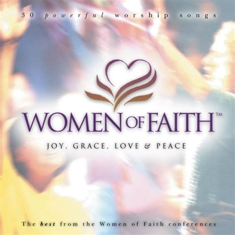Women Of Faith Joy Grace Love And Peace Women Of