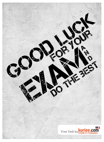 Shouldn't it be good luck on your exam ? Good Luck For Your Final Exam!