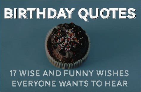 Birthday Quotes Wise And Funny Ways To Say Happy Birthday Birthday Quotes Funny Wishes