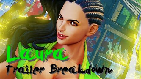 Street Fighter 5 Laura Trailer Full Breakdown Youtube