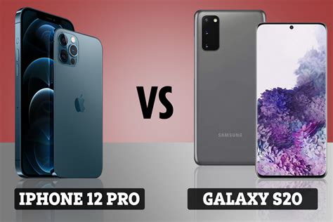 Iphone 12 Pro Vs Samsung Galaxy S20 The Battle Of 2020s Biggest