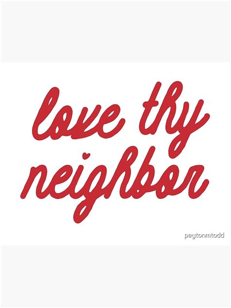 Love Thy Neighbor Framed Art Print For Sale By Peytonmtodd Redbubble